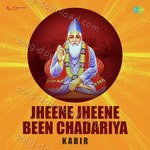 Jheene Jheene Been Chadariya - Kabir - Lakshmi Shankar Song Download